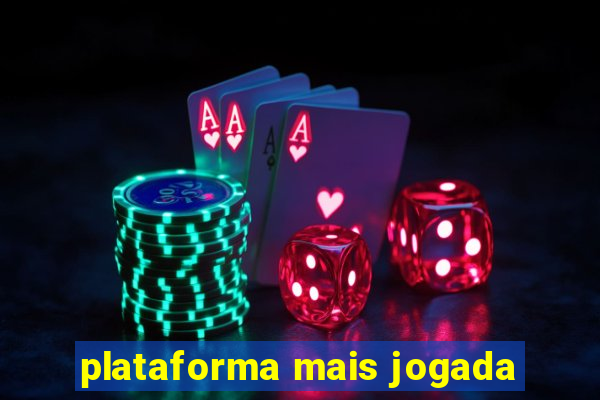 plataforma mais jogada